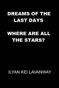 Dreams of the Last Days Where are all the Stars